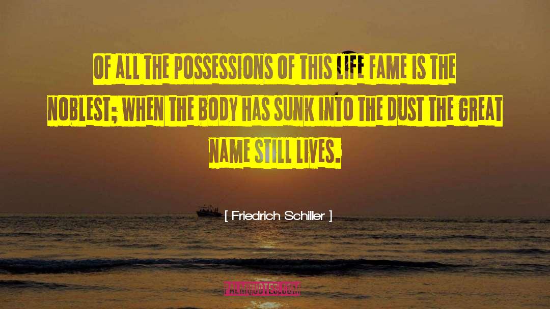 Friedrich Schiller Quotes: Of all the possessions of