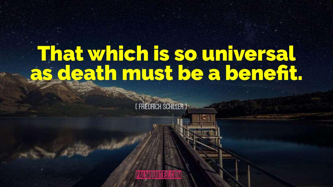 Friedrich Schiller Quotes: That which is so universal