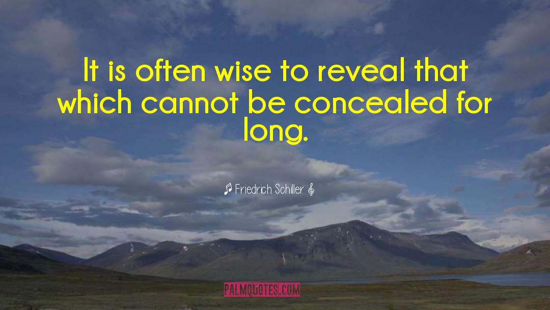 Friedrich Schiller Quotes: It is often wise to
