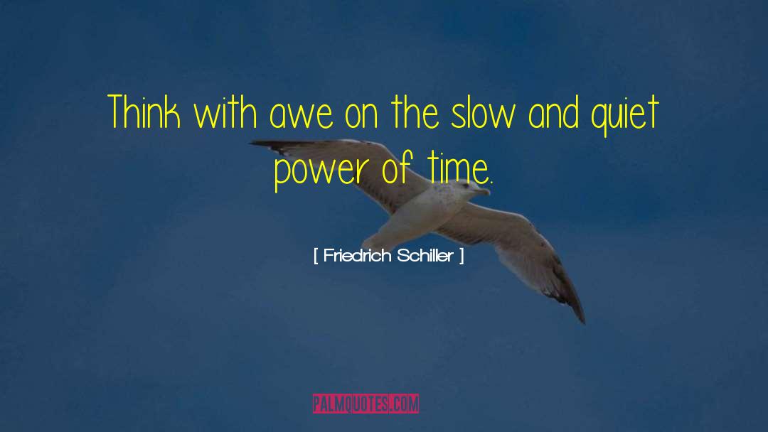 Friedrich Schiller Quotes: Think with awe on the