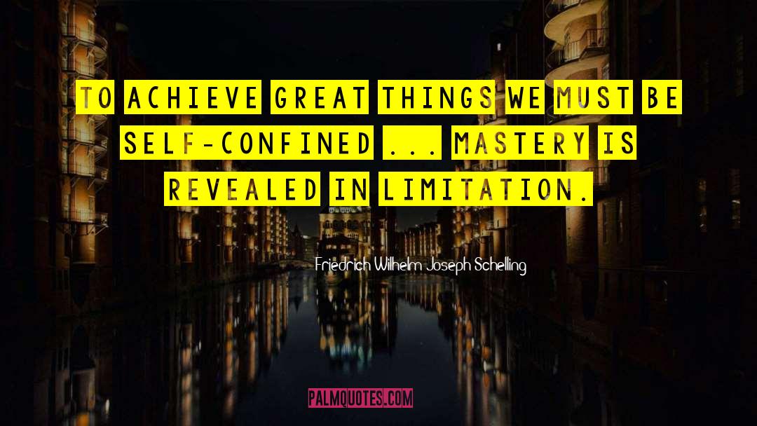 Friedrich Wilhelm Joseph Schelling Quotes: To achieve great things we