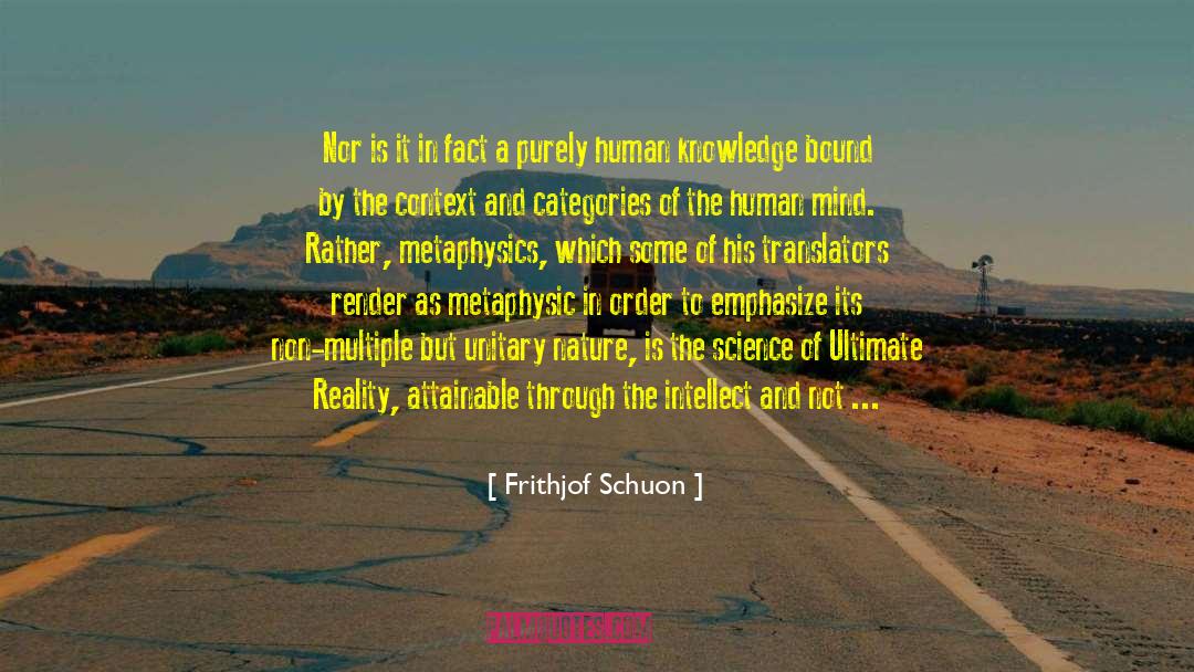 Frithjof Schuon Quotes: Nor is it in fact