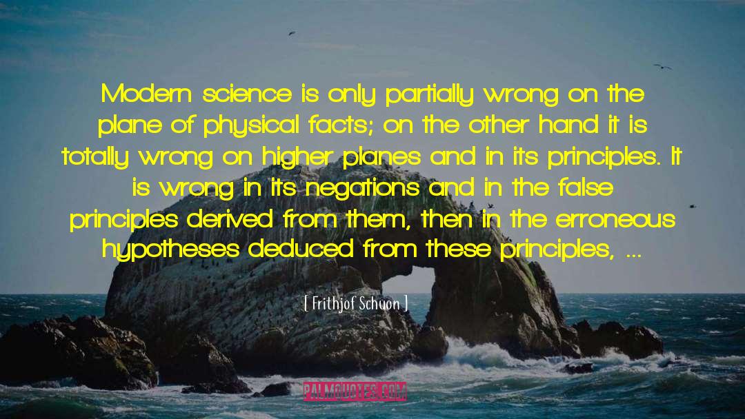 Frithjof Schuon Quotes: Modern science is only partially