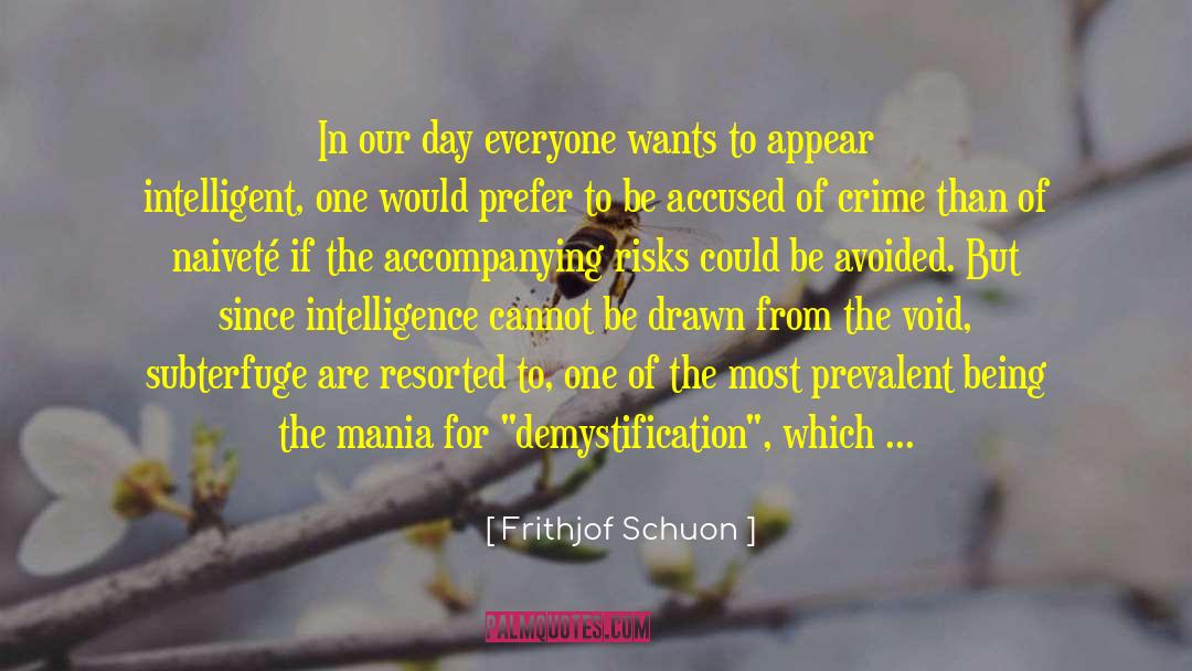 Frithjof Schuon Quotes: In our day everyone wants