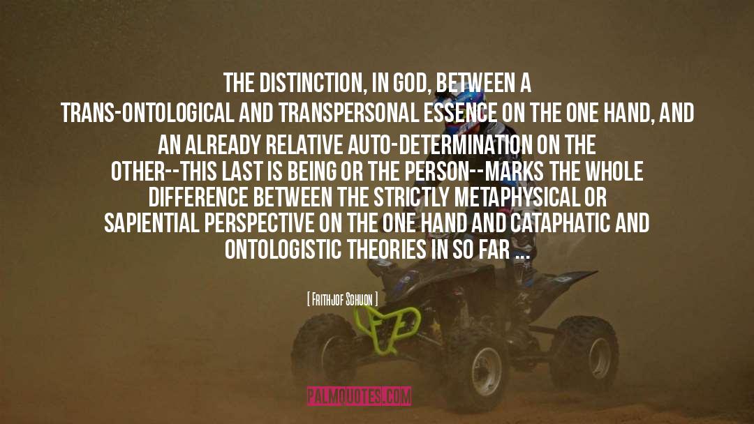 Frithjof Schuon Quotes: The distinction, in God, between