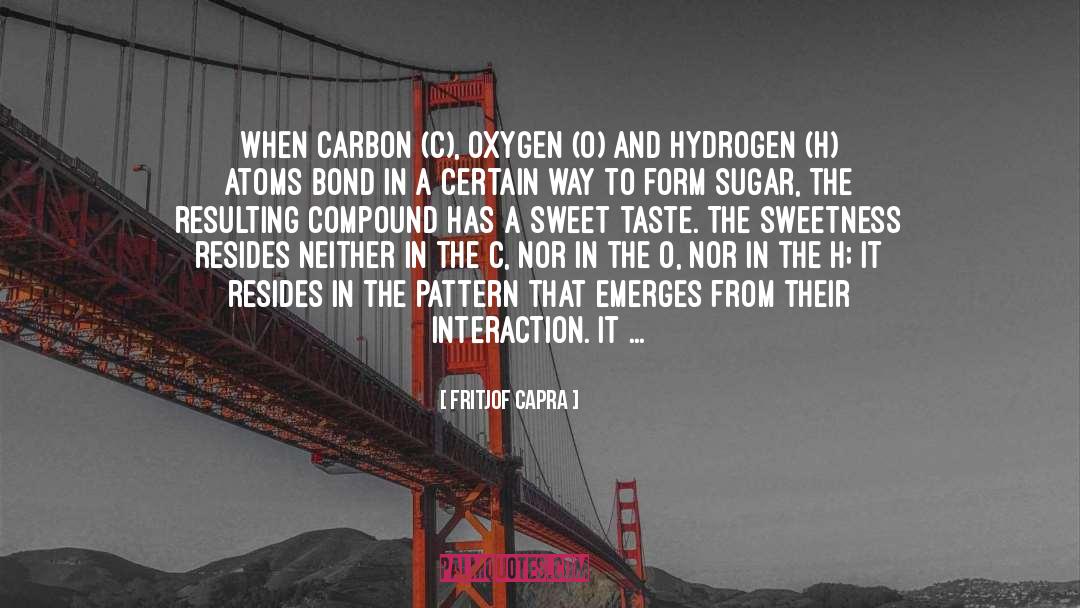 Fritjof Capra Quotes: When carbon (C), Oxygen (o)