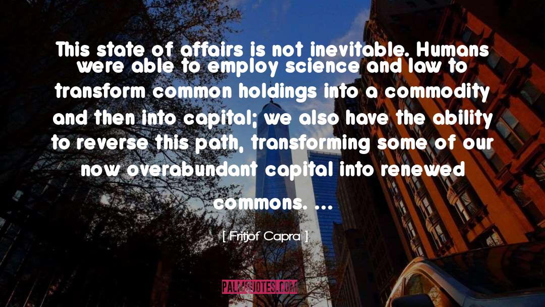 Fritjof Capra Quotes: This state of affairs is