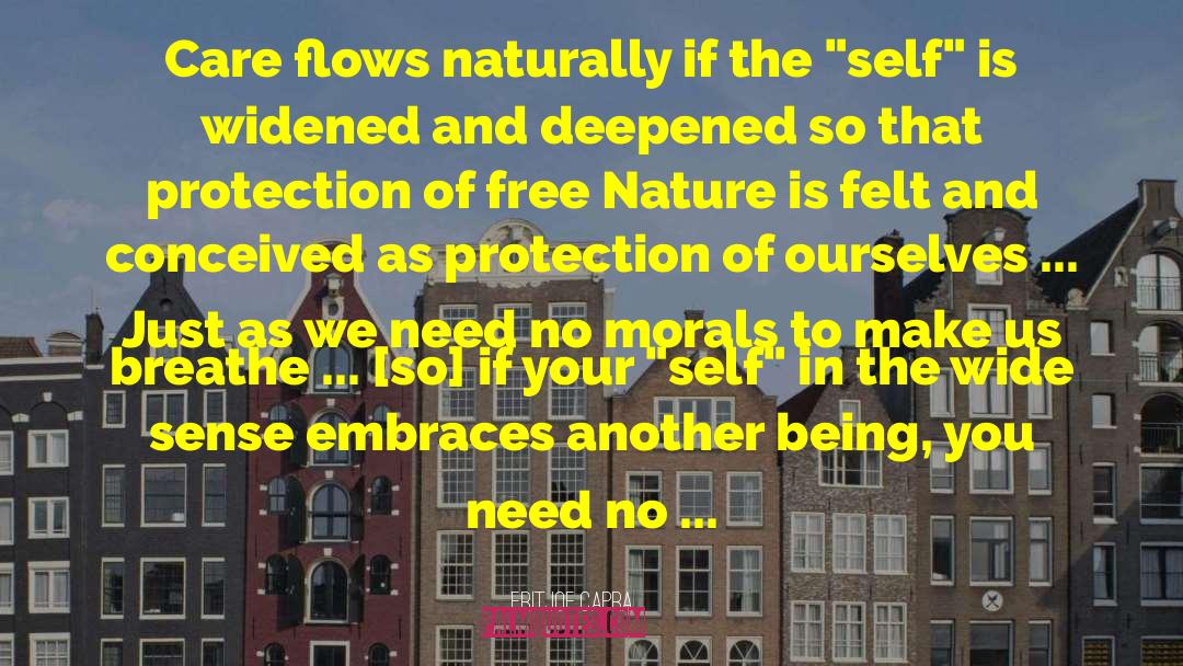 Fritjof Capra Quotes: Care flows naturally if the