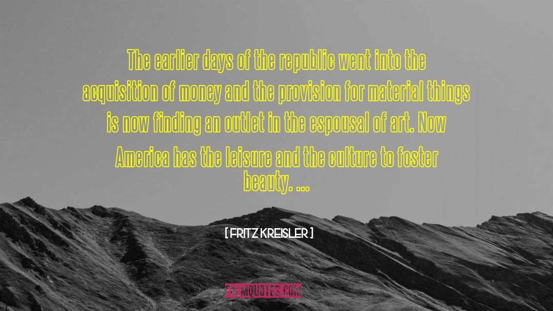 Fritz Kreisler Quotes: The earlier days of the
