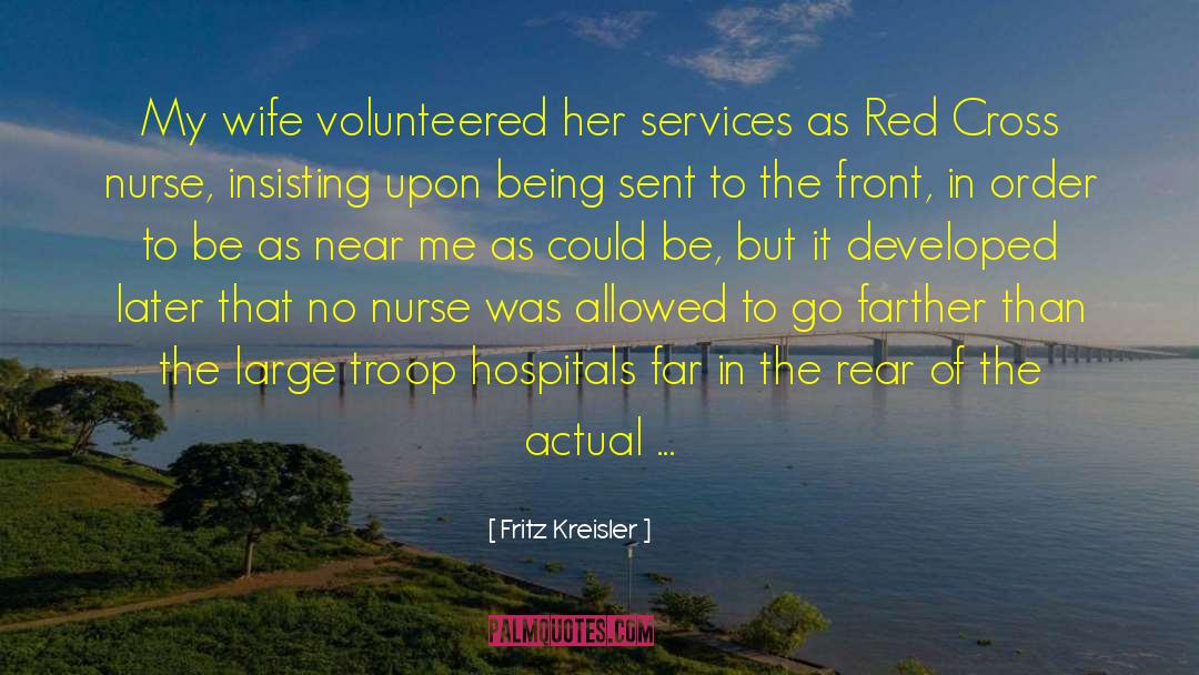 Fritz Kreisler Quotes: My wife volunteered her services