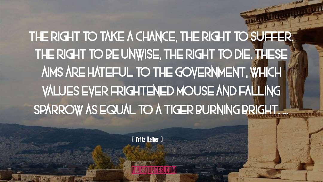 Fritz Leiber Quotes: The right to take a