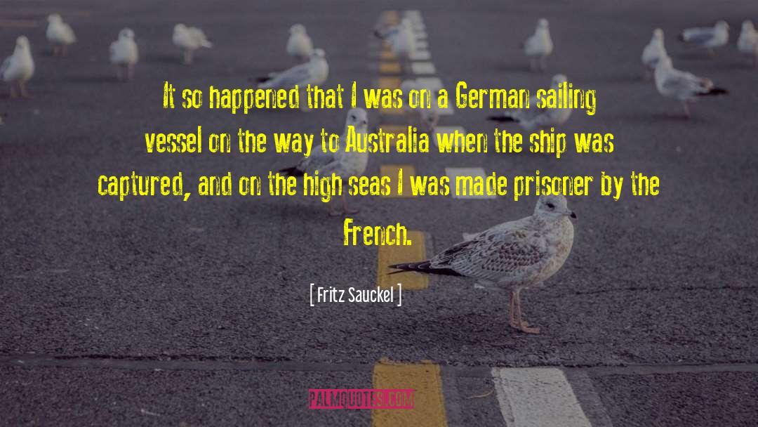 Fritz Sauckel Quotes: It so happened that I