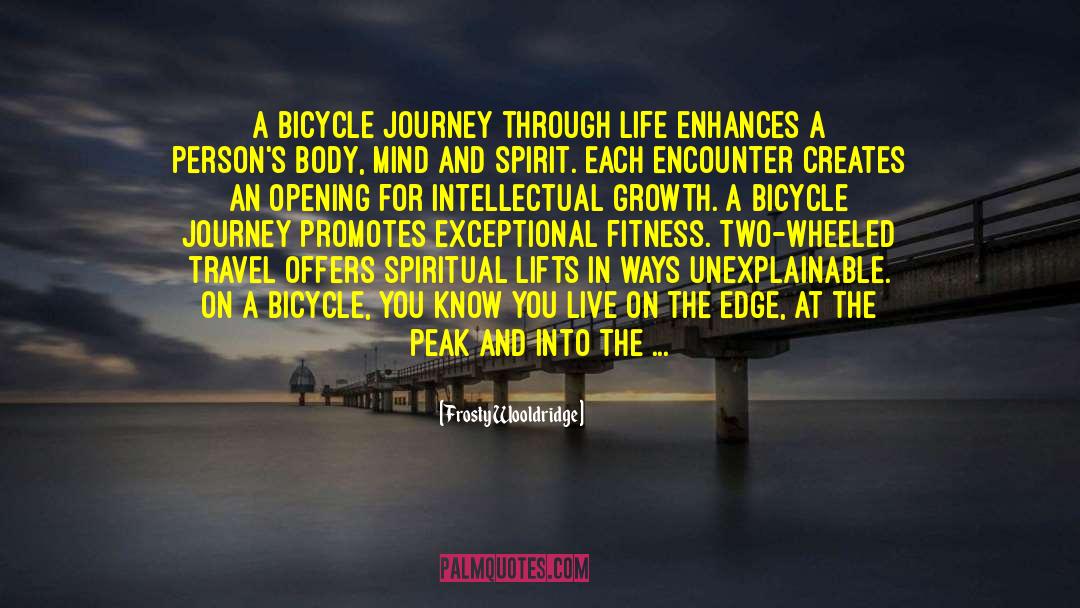 Frosty Wooldridge Quotes: A bicycle journey through life