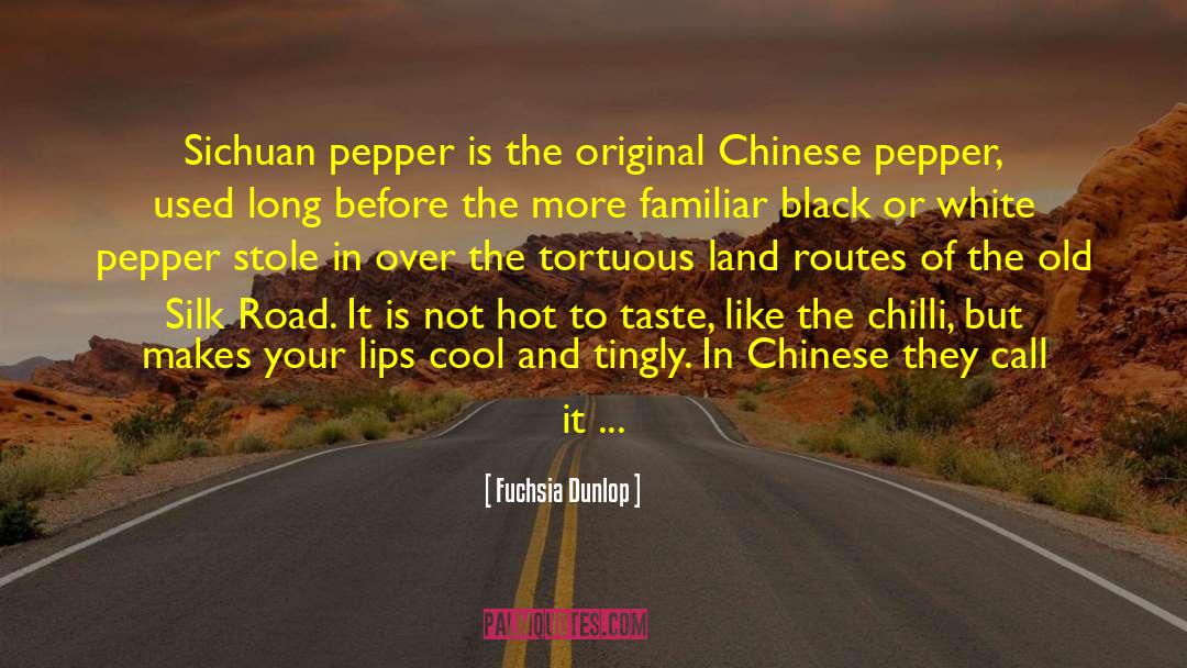Fuchsia Dunlop Quotes: Sichuan pepper is the original
