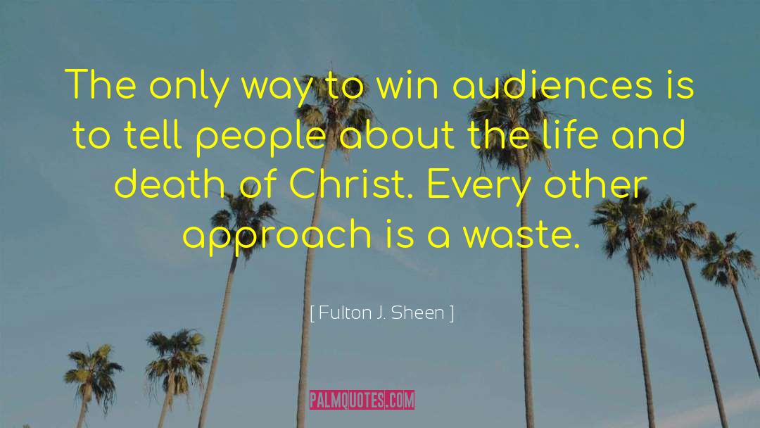 Fulton J. Sheen Quotes: The only way to win