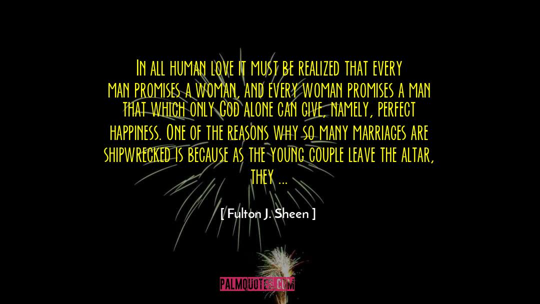 Fulton J. Sheen Quotes: In all human love it