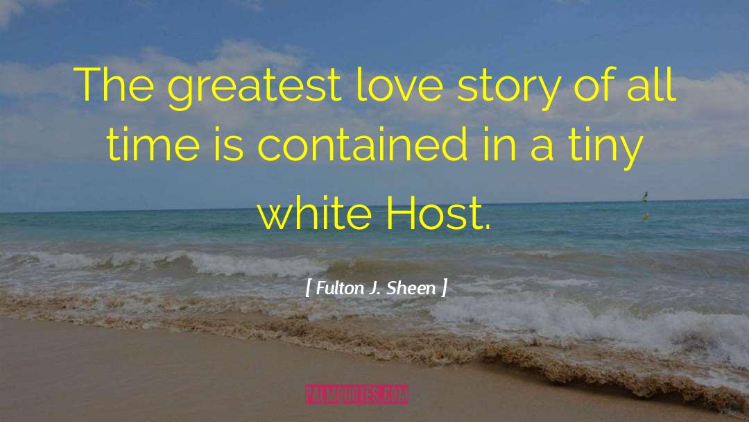 Fulton J. Sheen Quotes: The greatest love story of