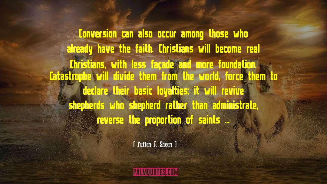 Fulton J. Sheen Quotes: Conversion can also occur among