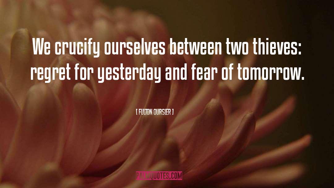 Fulton Oursler Quotes: We crucify ourselves between two