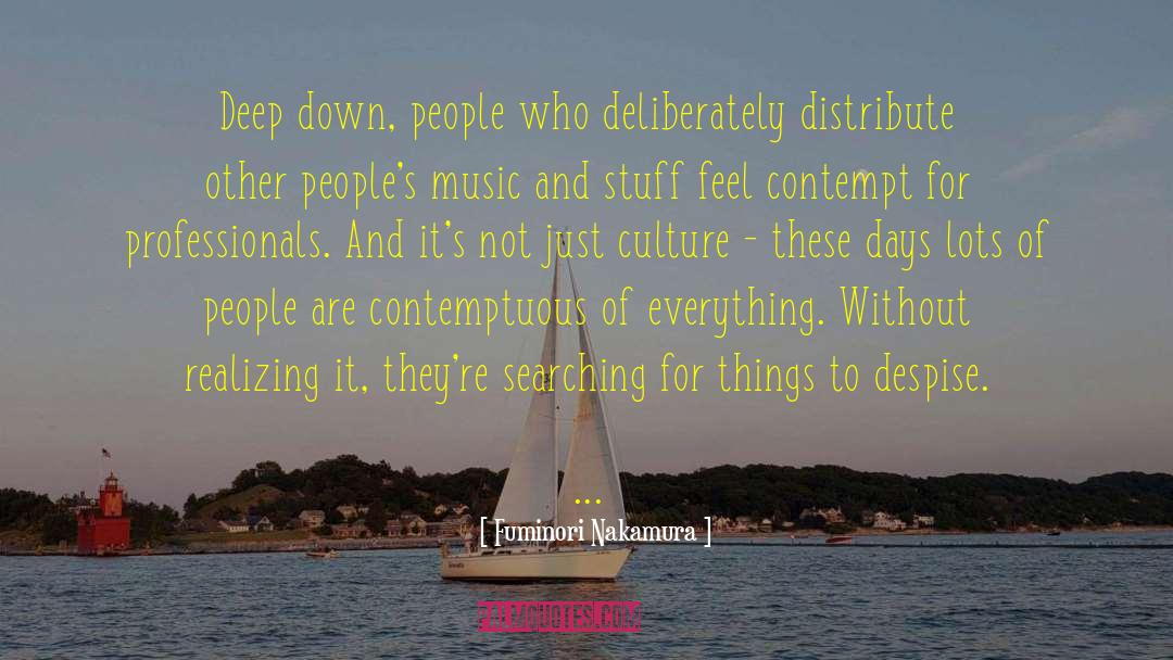 Fuminori Nakamura Quotes: Deep down, people who deliberately