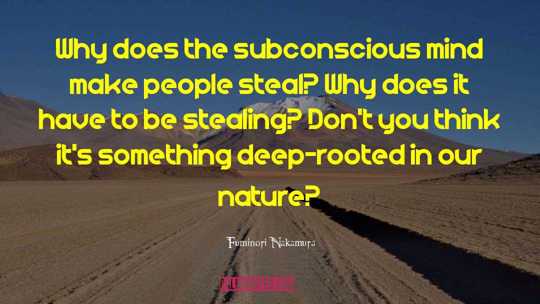 Fuminori Nakamura Quotes: Why does the subconscious mind