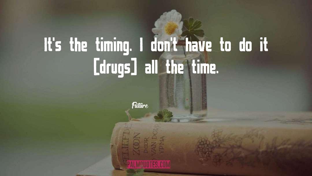 Future Quotes: It's the timing. I don't