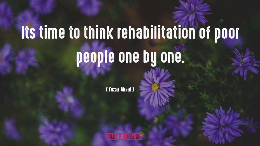 Fuzael Ahmed Quotes: Its time to think rehabilitation