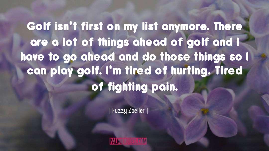 Fuzzy Zoeller Quotes: Golf isn't first on my