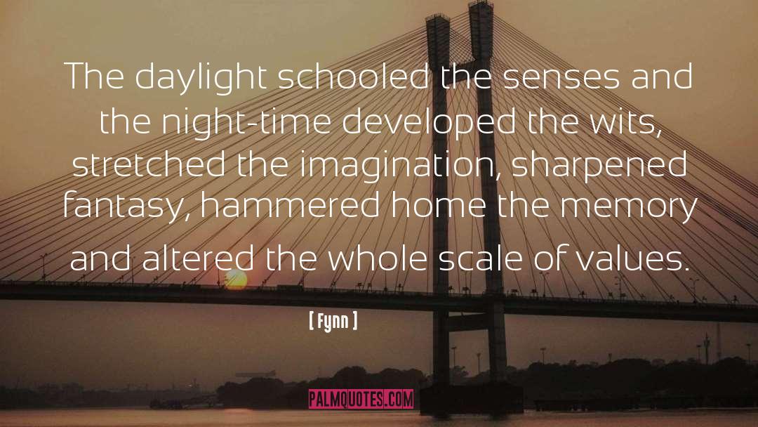 Fynn Quotes: The daylight schooled the senses