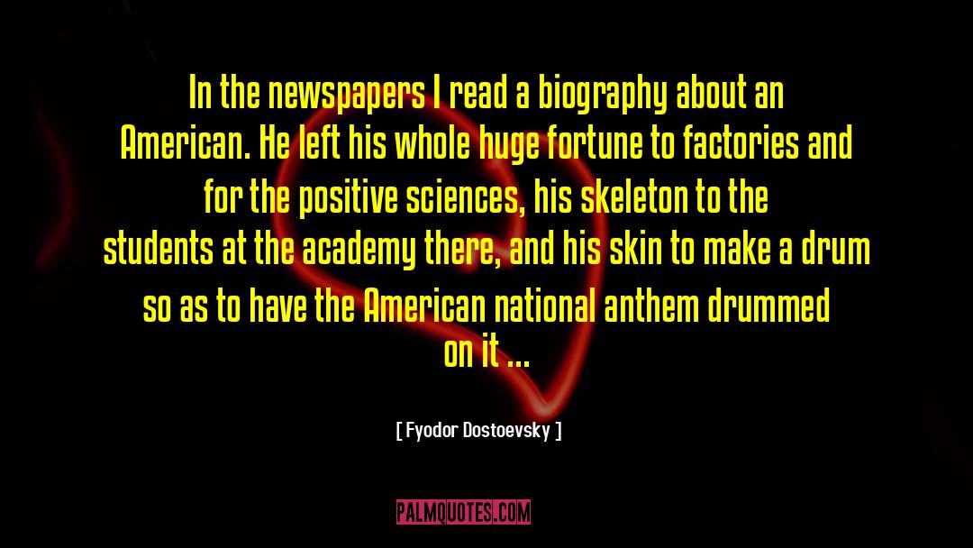 Fyodor Dostoevsky Quotes: In the newspapers I read