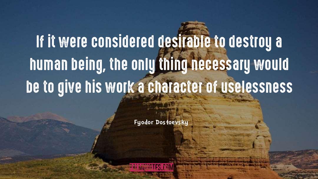 Fyodor Dostoevsky Quotes: If it were considered desirable