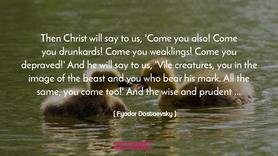 Fyodor Dostoevsky Quotes: Then Christ will say to