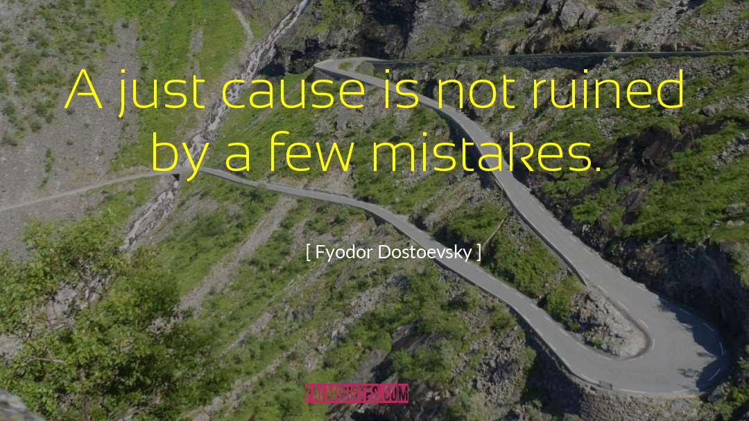 Fyodor Dostoevsky Quotes: A just cause is not
