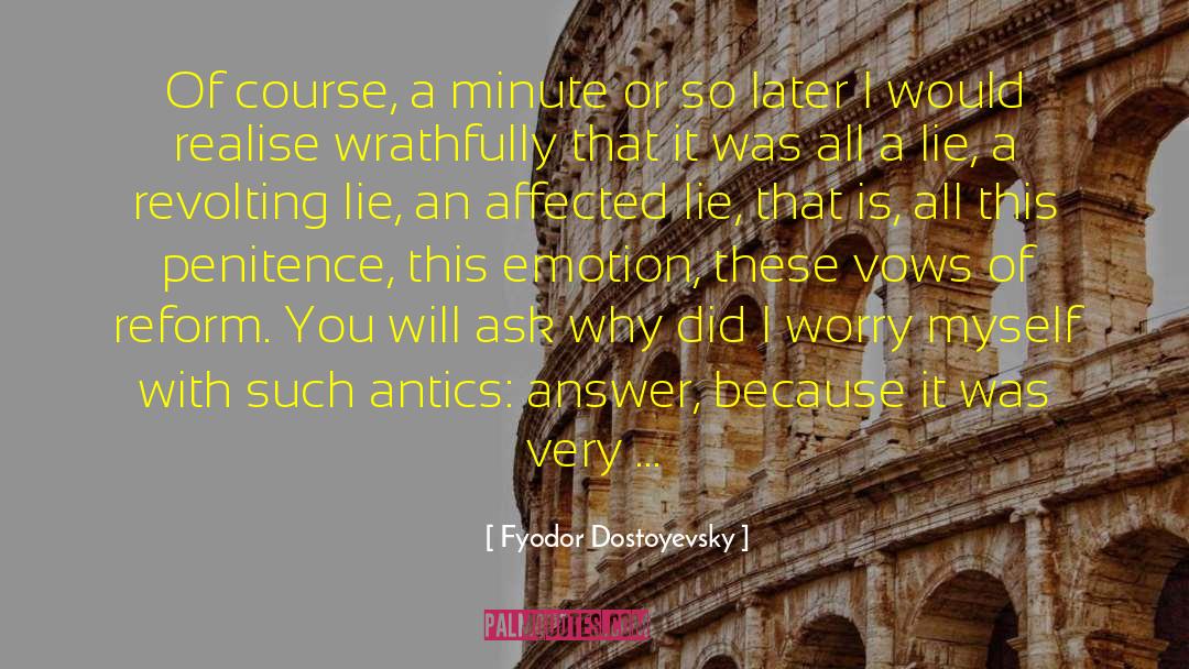 Fyodor Dostoyevsky Quotes: Of course, a minute or