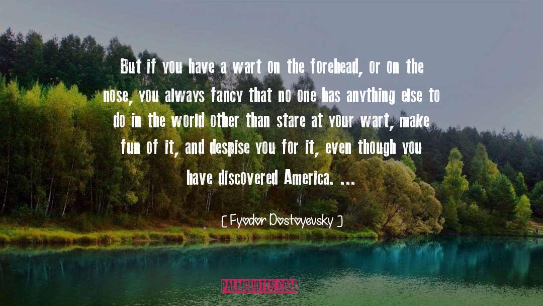 Fyodor Dostoyevsky Quotes: But if you have a