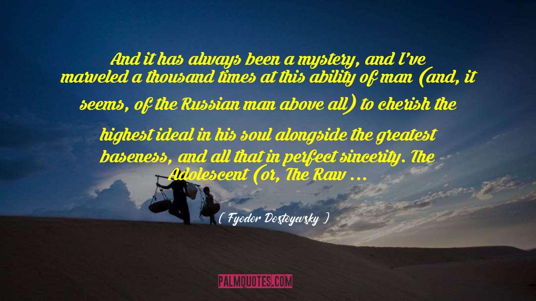 Fyodor Dostoyevsky Quotes: And it has always been