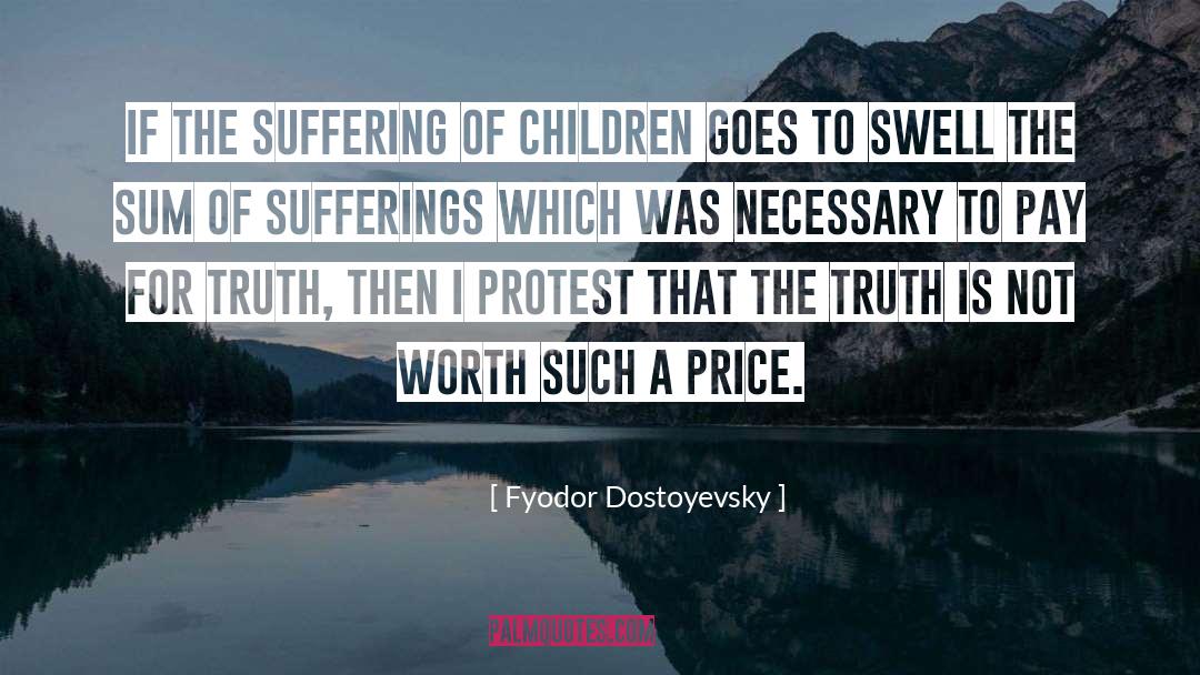 Fyodor Dostoyevsky Quotes: If the suffering of children