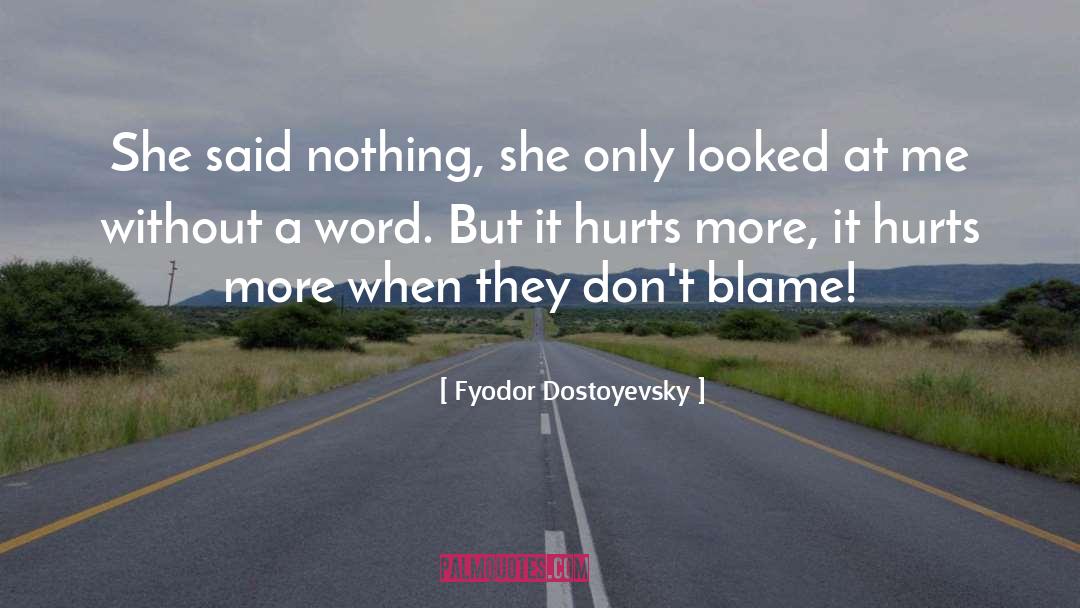 Fyodor Dostoyevsky Quotes: She said nothing, she only