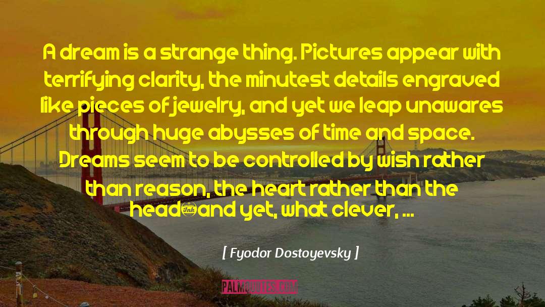 Fyodor Dostoyevsky Quotes: A dream is a strange