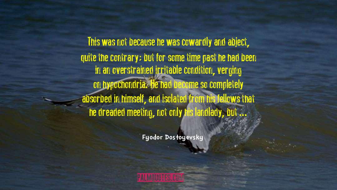 Fyodor Dostoyevsky Quotes: This was not because he