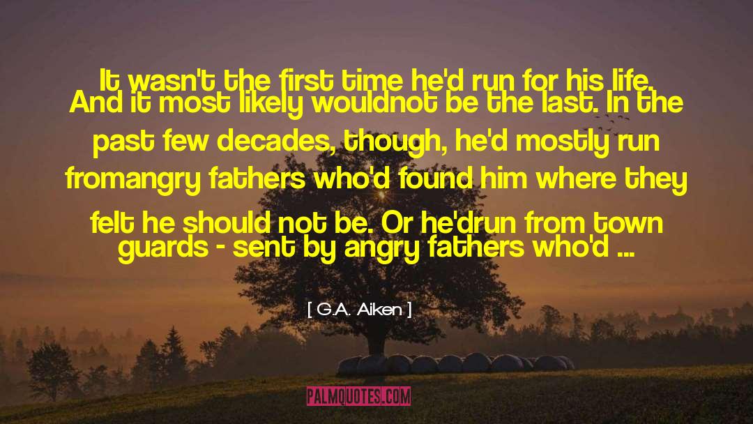 G.A. Aiken Quotes: It wasn't the first time