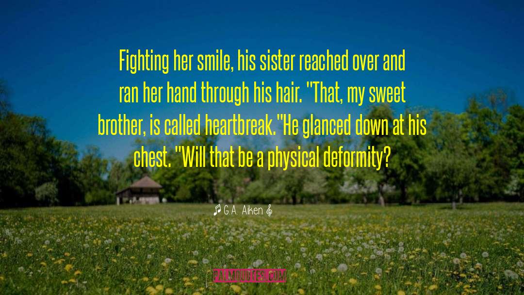 G.A. Aiken Quotes: Fighting her smile, his sister