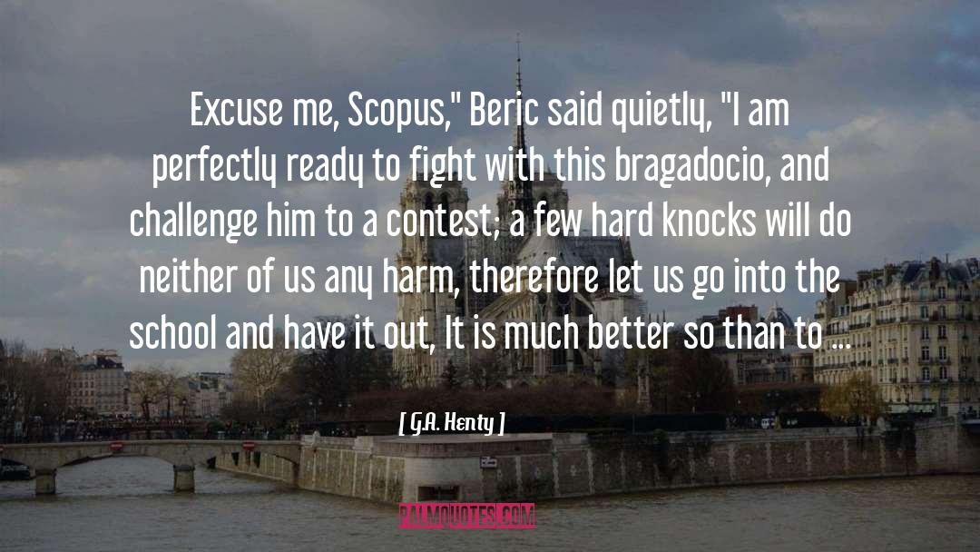 G.A. Henty Quotes: Excuse me, Scopus,