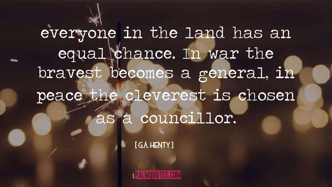 G.A. Henty Quotes: everyone in the land has