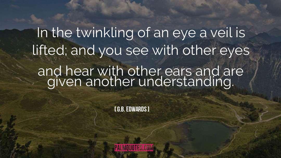 G.B. Edwards Quotes: In the twinkling of an
