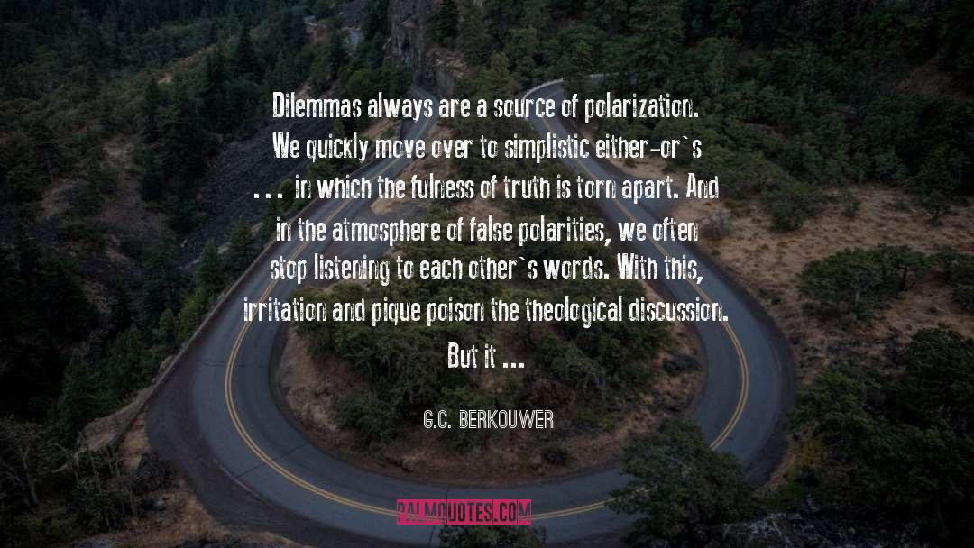 G. C. Berkouwer Quotes: Dilemmas always are a source