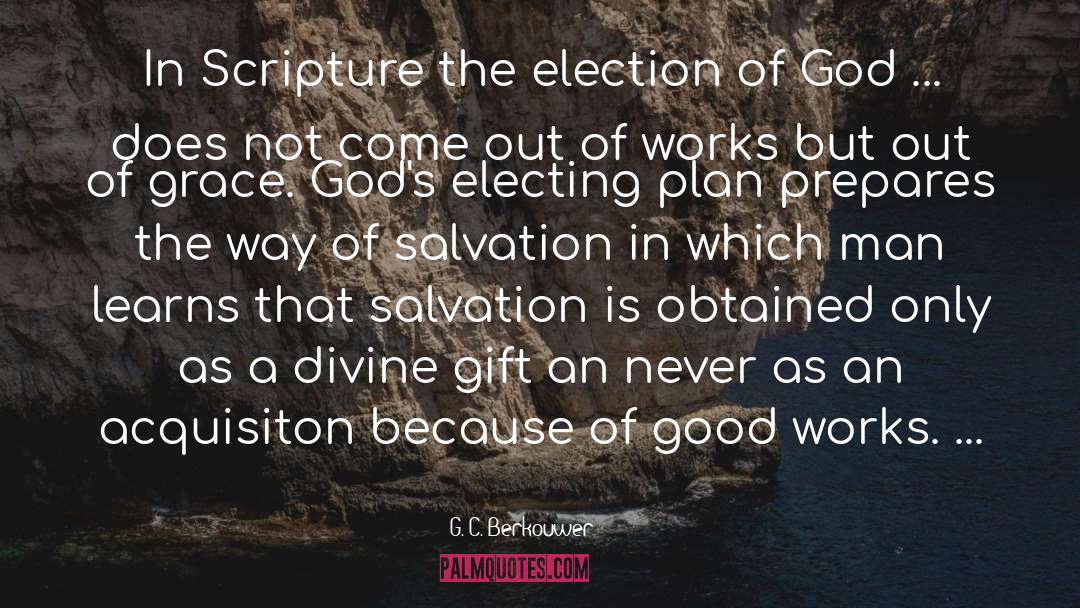 G. C. Berkouwer Quotes: In Scripture the election of