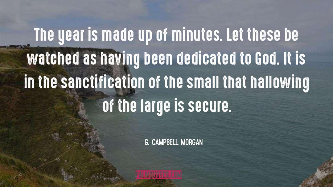 G. Campbell Morgan Quotes: The year is made up
