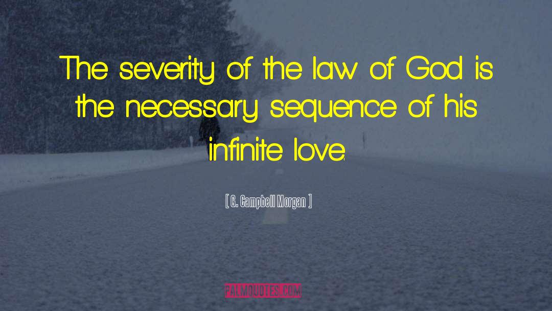 G. Campbell Morgan Quotes: The severity of the law