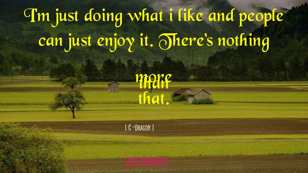 G-Dragon Quotes: I'm just doing what i